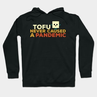 tofu never caused a pandemic Hoodie